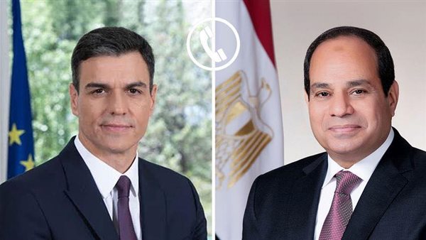 حادث ميناء دمياط وأزمات الشرق الأوسط أبرزها، تفاصيل مباحثات السيسي ورئيس وزراء إسبانيا