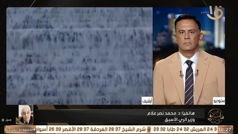 وزير الري الأسبق: تصريحات إثيوبيا «استفزازية» ومصر تتمسك بضبط النفس